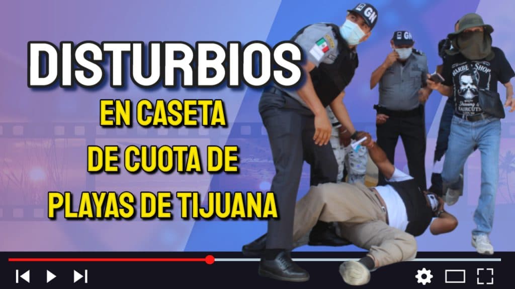 Noticias desde Tijuana | Arrestan a manifestantes de la Caseta de Playas de Tijuana