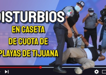 Noticias desde Tijuana | Arrestan a manifestantes de la Caseta de Playas de Tijuana