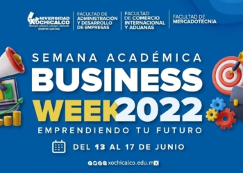 UNIVERSIDAD XOCHICALCO TENDRá SEMANA ACADéMICA BUSINESS WEEK 2022