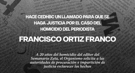 CEDHBC hace un llamado de justicia a 20 años del crimen del periodista Francisco Ortiz Franco