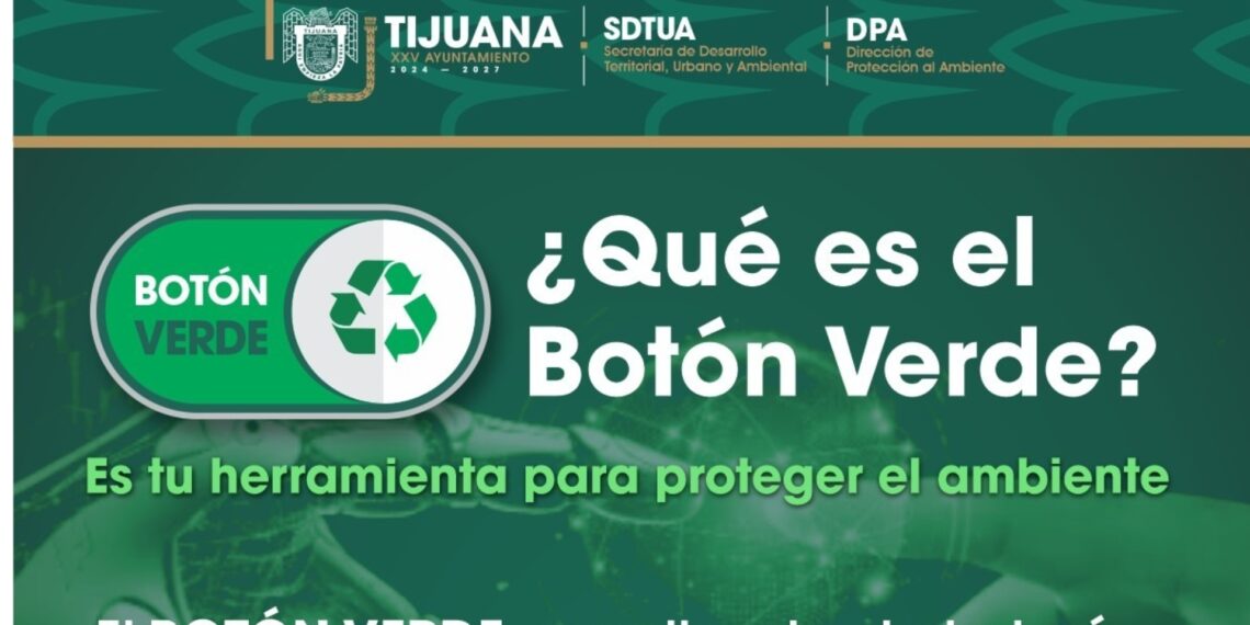 Exhorta XXV Ayuntamiento de Tijuana a la ciudadanía a utilizar el Botón Verde