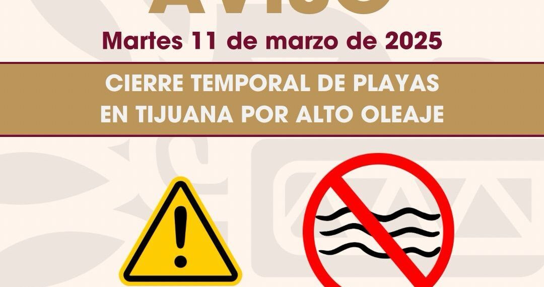 Anuncia XXV Ayuntamiento de Tijuana cierre de playas por alto oleaje